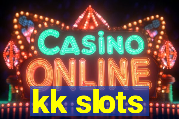 kk slots